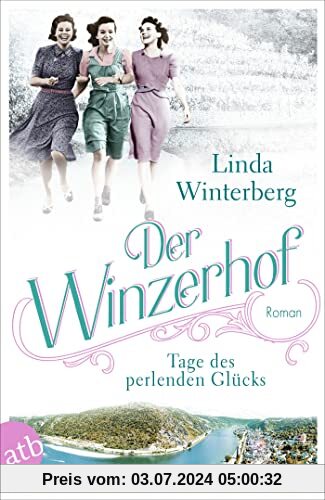 Der Winzerhof – Tage des perlenden Glücks: Roman (Winzerhof-Saga, Band 2)